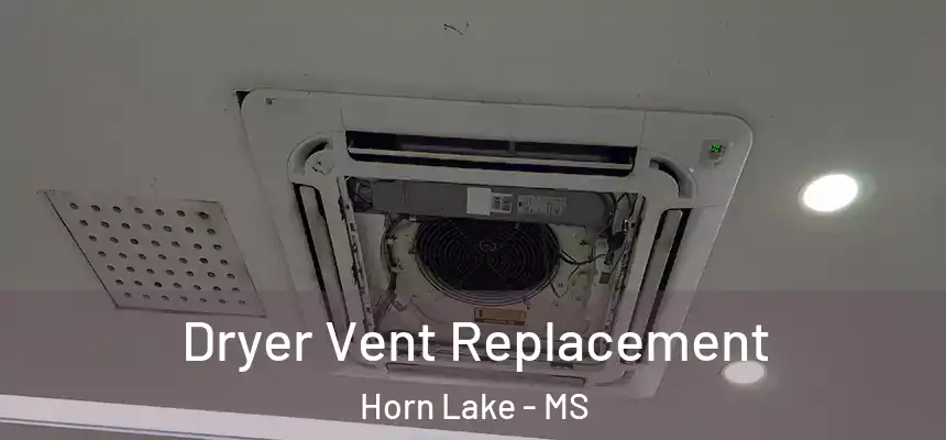  Dryer Vent Replacement Horn Lake - MS