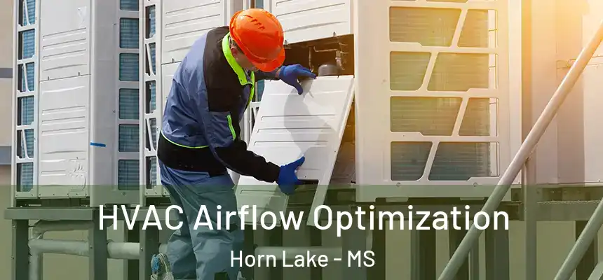  HVAC Airflow Optimization Horn Lake - MS