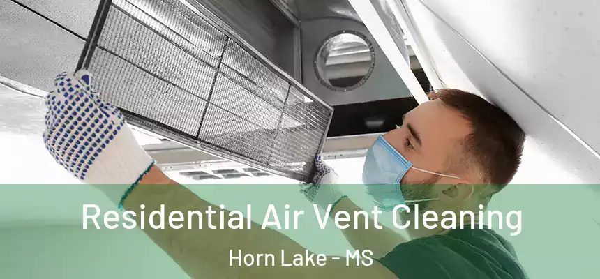  Residential Air Vent Cleaning Horn Lake - MS